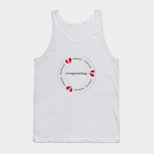 Recuperating inhale and exhale quote Tank Top by Symbolsandsigns